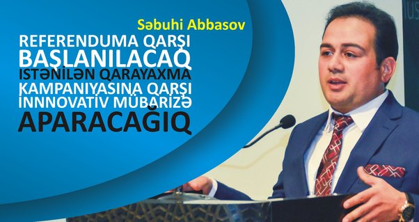 Referendumla bağlı ölkə gəncliyini məlumatlandıracağıq