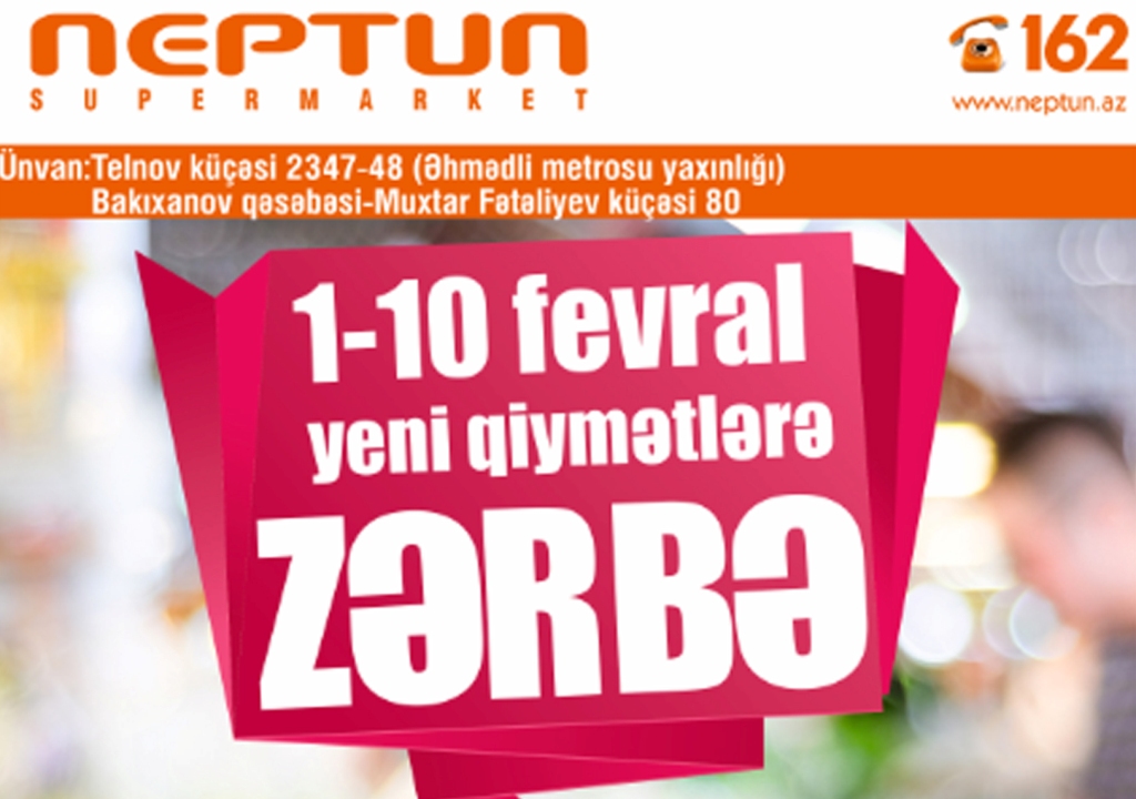 1-10 fevral tarixlərdə “Neptun” supermarketinə gəlin