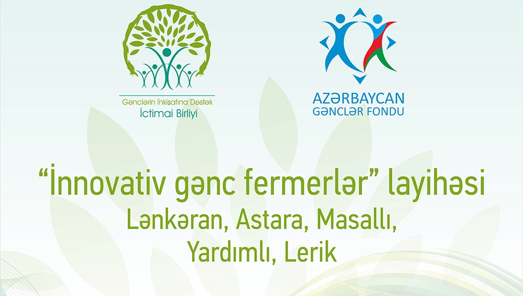 “İnnovativ gənc fermerlər” adlı layihəyə start verildi