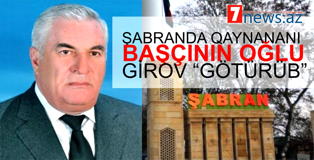 Şabranda qaynananı girov saxlayan restoranın sahibi icra başçısının oğludur