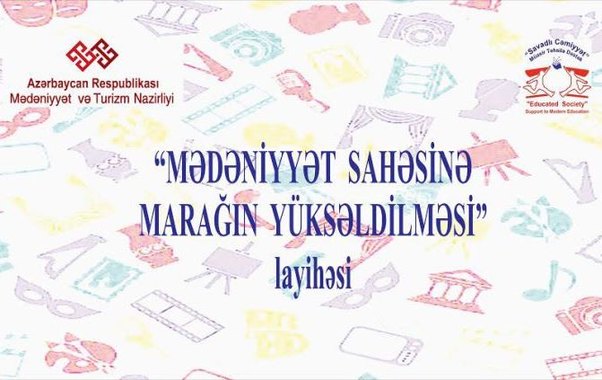 “Mədəniyyət sahəsinə marağın yüksəldilməsi” - Yeni layihə