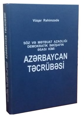 Söz və mətbuat azadlığının Azərbaycan modelinə həsr olunmuş monoqrafiya çap edilib