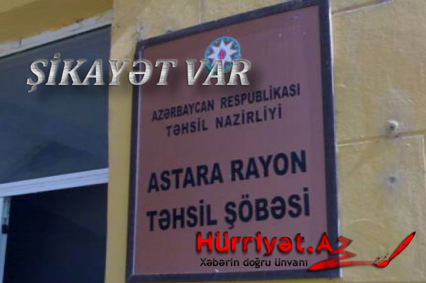 Astara Rayon Təhsil Şöbəsinin rəisi vətəndaşı həbs etdirmək istəyir.