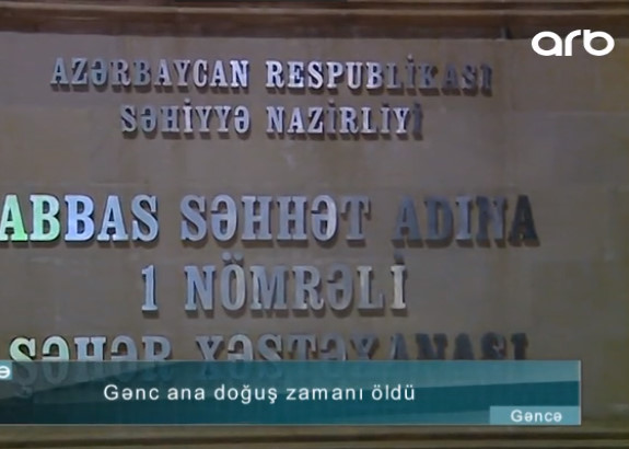 Səhiyyədə növbəti BİABIRÇILIQ: 22 yaşlı ana doğuş zamanı öldü - VİDEO + FOTO