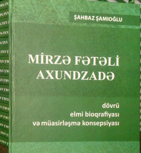 Mirzə Fətəli Axundzadə haqqında yeni monoqrafiya