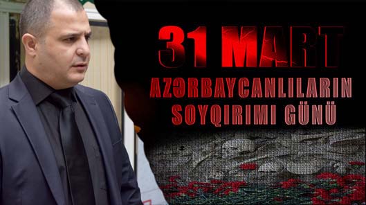 “31 mart soyqırımına görə ermənilərdən mütləq qisas alınacaq” – Azər Verdiyev