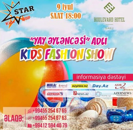 “Yay Əyləncəsi ” adlı Kids Fashion Show keçiriləcək – 9 İYULDA