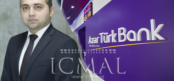 “Azər Türk Bank”la bağlı qanunsuzluq davam edir – İdarə Heyətinin sədrliyinə seçilən şəxs qanunla o vəzifəni tuta bilməz