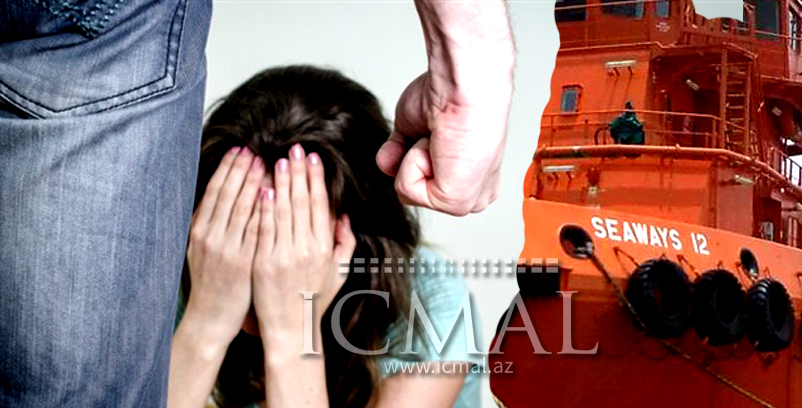 Niyə adam kimi ayrıla bilmirik? - SEAWAYS12 ŞİRKƏTİNİN “FƏLAKƏT”İ