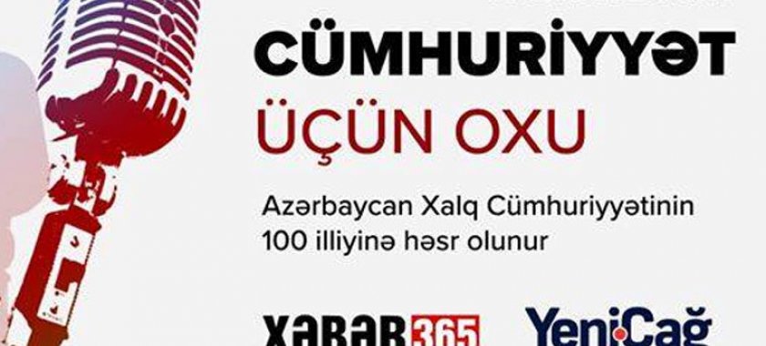 “Yeni Çağ” və “Xəbər 365”dən möhtəşəm layihə: “CÜMHURİYYƏT ÜÇÜN OXU”
