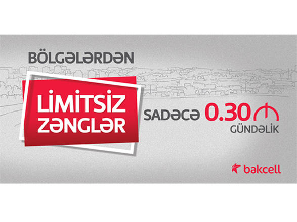 Bakcell bölgələrdən limitsiz zəngləri gündəlik sadəcə 30 qəpiyə təklif edir