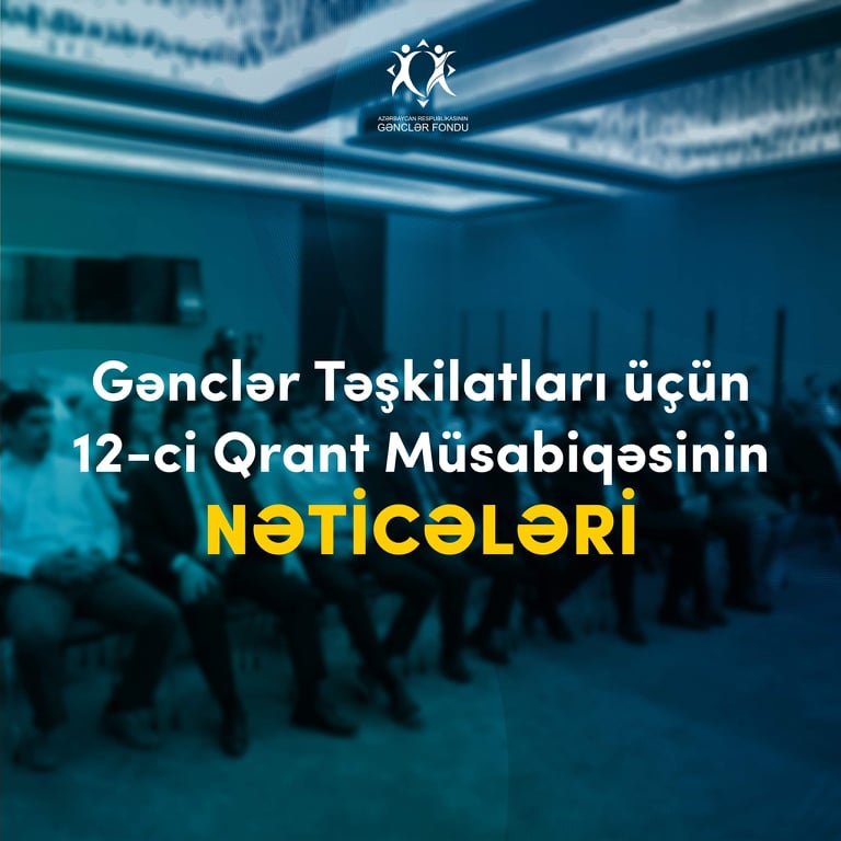 Gənclər Fondu gənclər təşkilatları üçün 12-ci qrant müsabiqəsinin nəticələrini elan edir