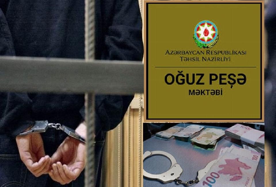Oğuz Peşə Məktəbinin direktoru tutuldu - Korrupsiya 