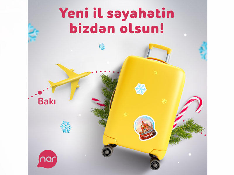 “Nar”ın müsabiqəsinə qoşul, Yeni ili Moskvada qarşıla!