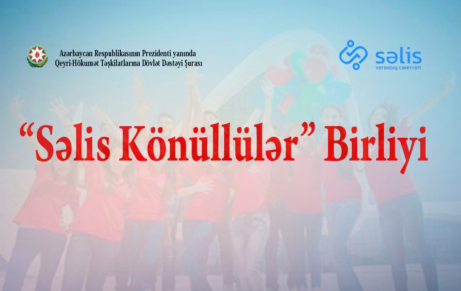 “SƏLİS Könüllülər” Birliyi təsis olunur
