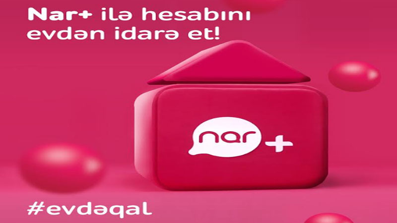 “Nar+” tətbiqi ilə hesabını evdən idarə et!