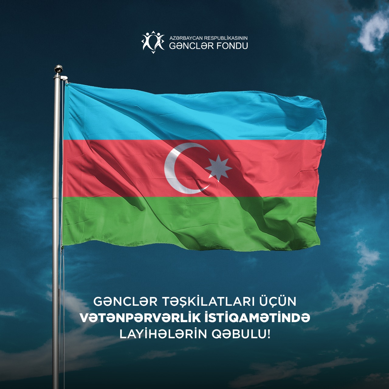 GƏNCLƏR FONDU  GƏNCLƏR TƏŞKİLATLARINI VƏTƏNPƏRVƏRLİK İSTİQAMƏTİNDƏ  LAYİHƏLƏRİNİ TƏQDİM ETMƏYƏ DƏVƏT EDİR