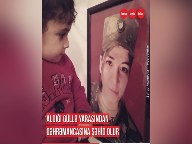 Vətən müharibəsinin yeganə qadın şəhidi - Arəstə Baxışova - VİDEO