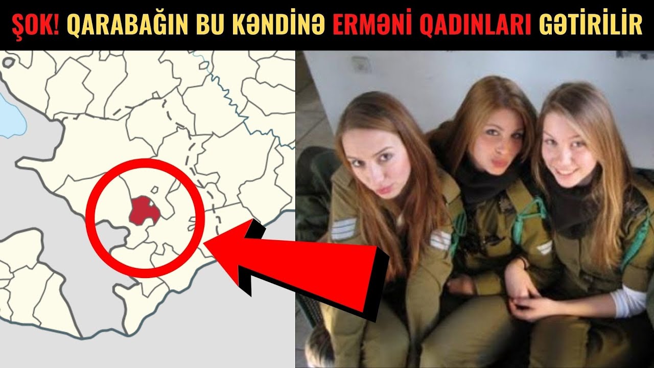 Erməni qadınlarını Qarabağdakı BU KƏNDƏ GƏTİRİRLƏR - ŞOK SƏBƏB AÇIQLANDI