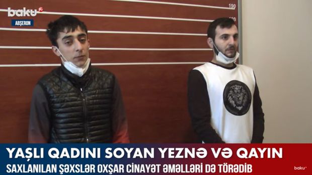 Yaşlı qadını soyan yeznə və qayın saxlanıldı – VİDEO