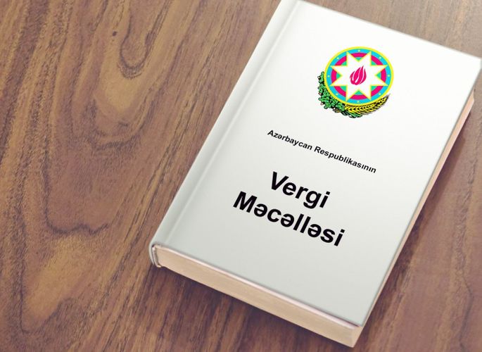 Azərbaycanın Vergi Məcəlləsinə dəyişikliklər ediləcək
