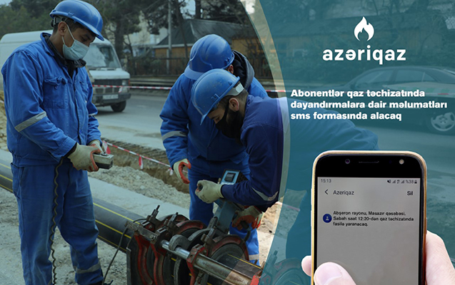 Abonentlər qaz təchizatında dayandırmalara dair məlumatları SMS-lə alacaq