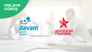 “Davam” və “Molodaya Qvardiya” arasında onlayn görüş baş tutub