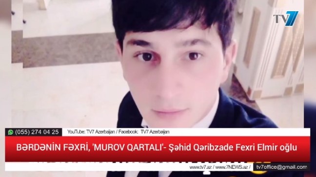 BƏRDƏNİN FƏXRİ, 'MUROV QARTALI' - Şəhid Qəribzadə Fəxri Elmir oğlu
