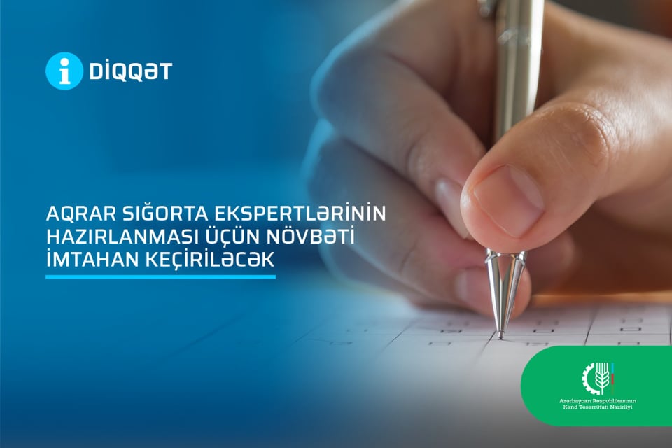 Azərbaycanda aqrar sığorta eksperti olmaq istəyənlər üçün növbəti imtahan elan edilib