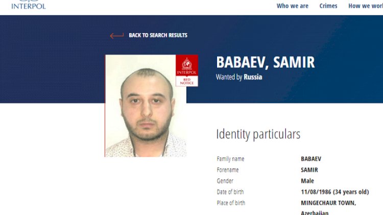 Rusiya 35 yaşlı azərbaycanlını “İnterpol“un axtarışına verdi