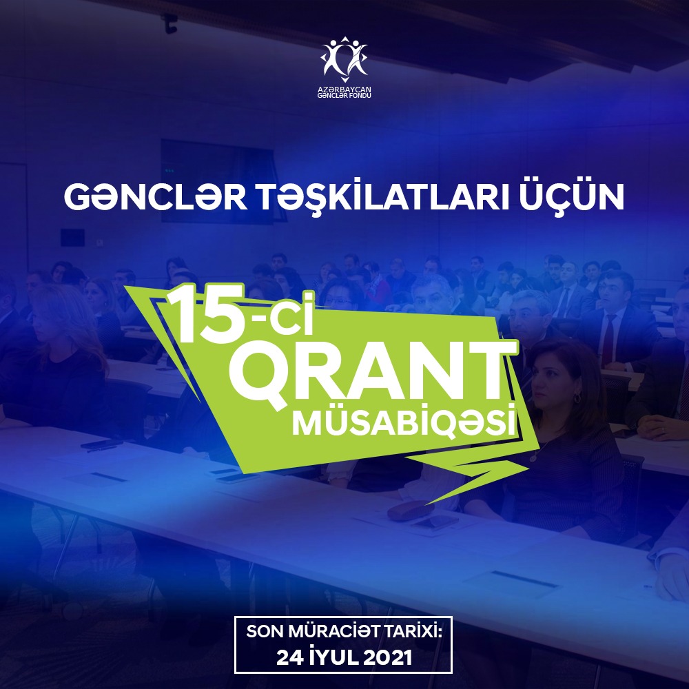 GƏNCLƏR TƏŞKİLATLARI ÜÇÜN  15-ci QRANT MÜSABİQƏSİ ELAN EDİLDİ