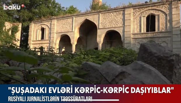 Rusiyalı jurnalist: “Şuşadakı evləri kərpic-kərpic daşıyıblar” - VİDEO