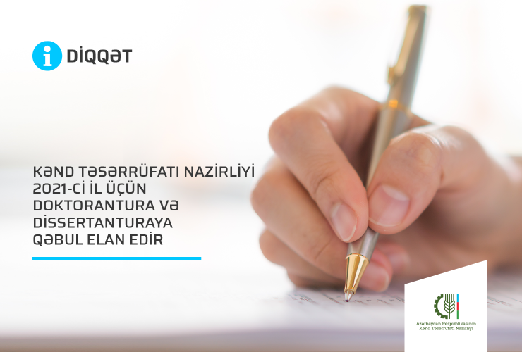 Kənd Təsərrüfatı Nazirliyi 2021-ci il üçün doktorantura və dissertanturaya qəbul elan edir