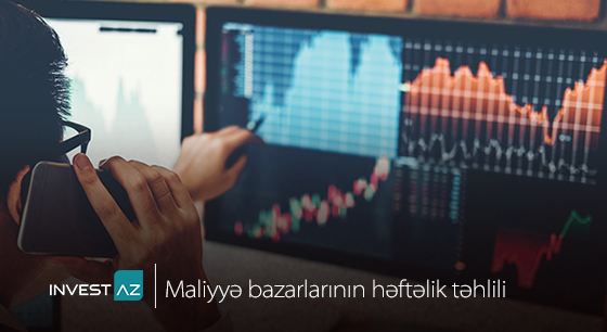 “InvestAZ”-dan dünya maliyyə bazarları ilə bağlı həftəlik analiz