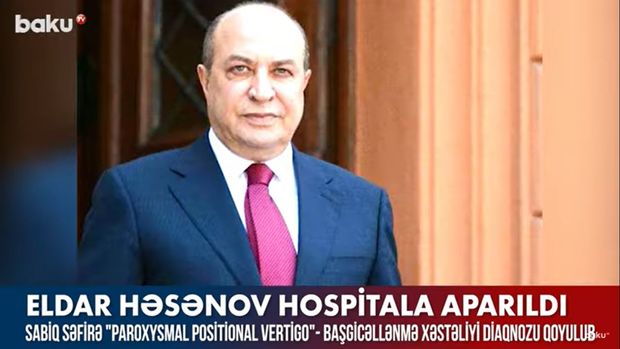 Eldar Həsənov hospitala aparıldı – VİDEO