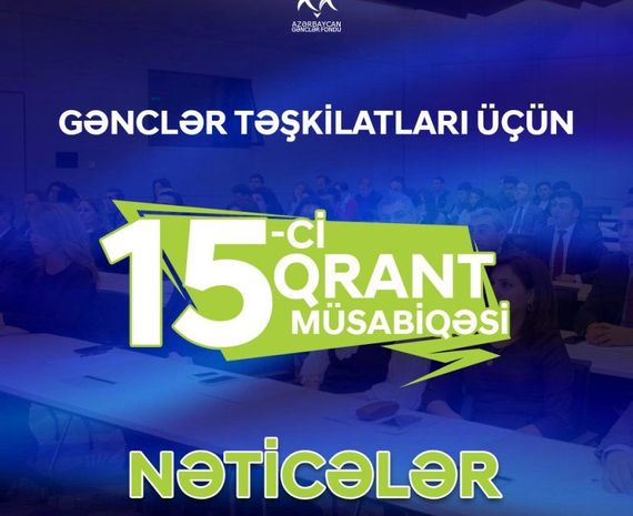 Gənclər təşkilatları üçün elan edilən 15-ci qrant müsabiqəsinin nəticələri elan olunub