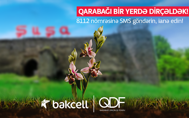 Bakcell abunəçiləri üçün Qarabağ Dirçəliş Fonduna SMS-lə ianə etmək imkanı