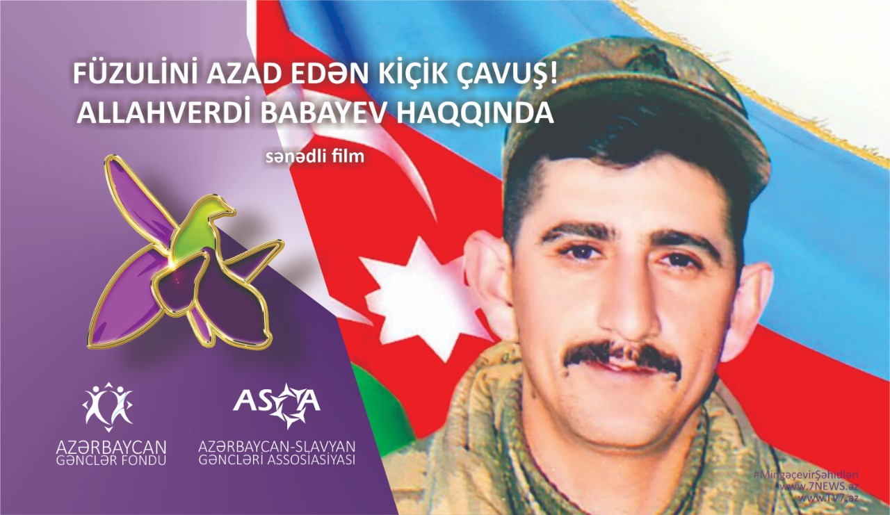 ASGA Vətən müharibəsində şəhid olan Allahverdi Babayevə film çəkəcək - MİNGƏÇEVİRDƏ