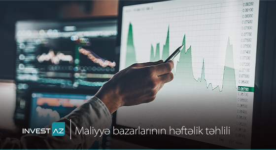 “InvestAZ”-dan dünya maliyyə bazarları ilə bağlı həftəlik analiz (ABŞ-da pul siyasətin dəyişməsi)