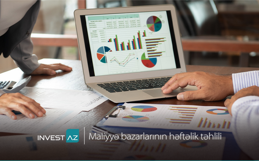 “InvestAZ”dan dünya maliyyə bazarları ilə bağlı həftəlik analiz