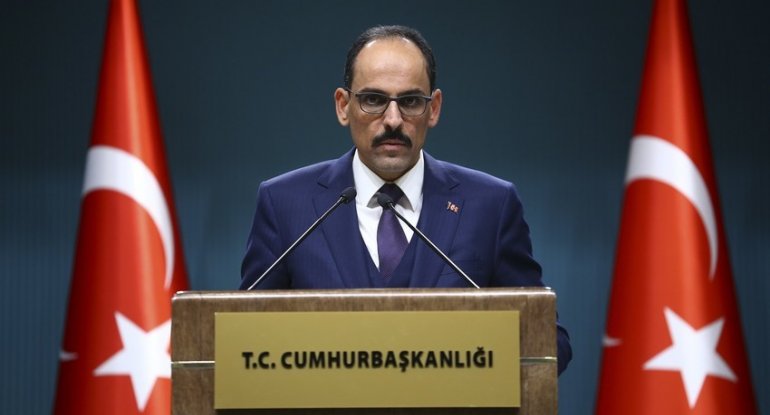 Kalın: “Türkiyə üzərinə düşən vəzifəni yerinə yetirməyə davam edəcək”