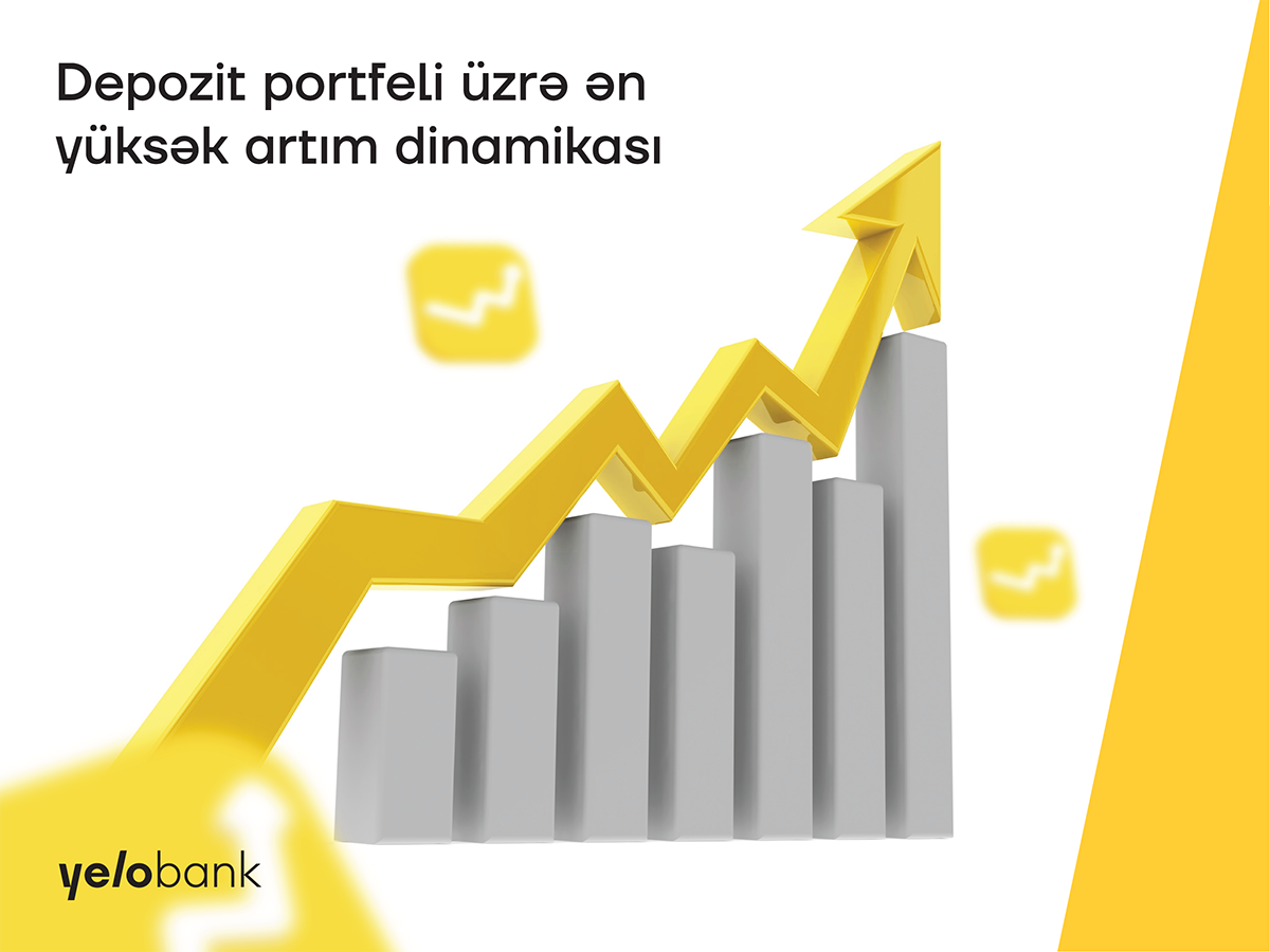 Müştərilər əmanətlərini Yelo Bank-a etibar edir