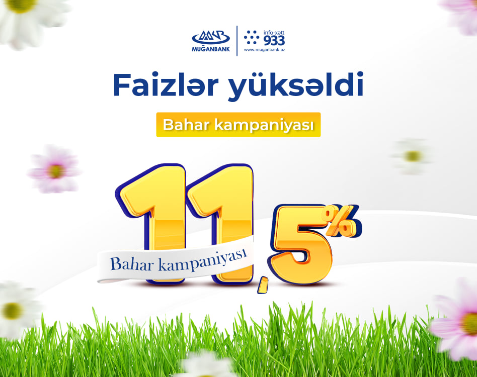 Muğanbankın “Bahar kampaniyası” çərçivəsində əmanət faizləri daha da yüksəldi