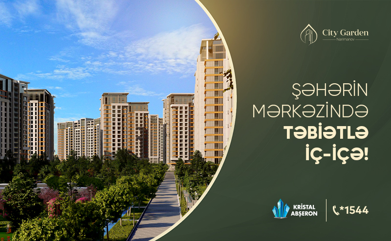 Yaşıllıqlar içində komfort bir addımlığınızda – City Garden Narimanov!