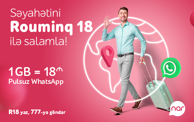 Səyahətini “Nar”ın Rouminq18 paketi ilə salamla!