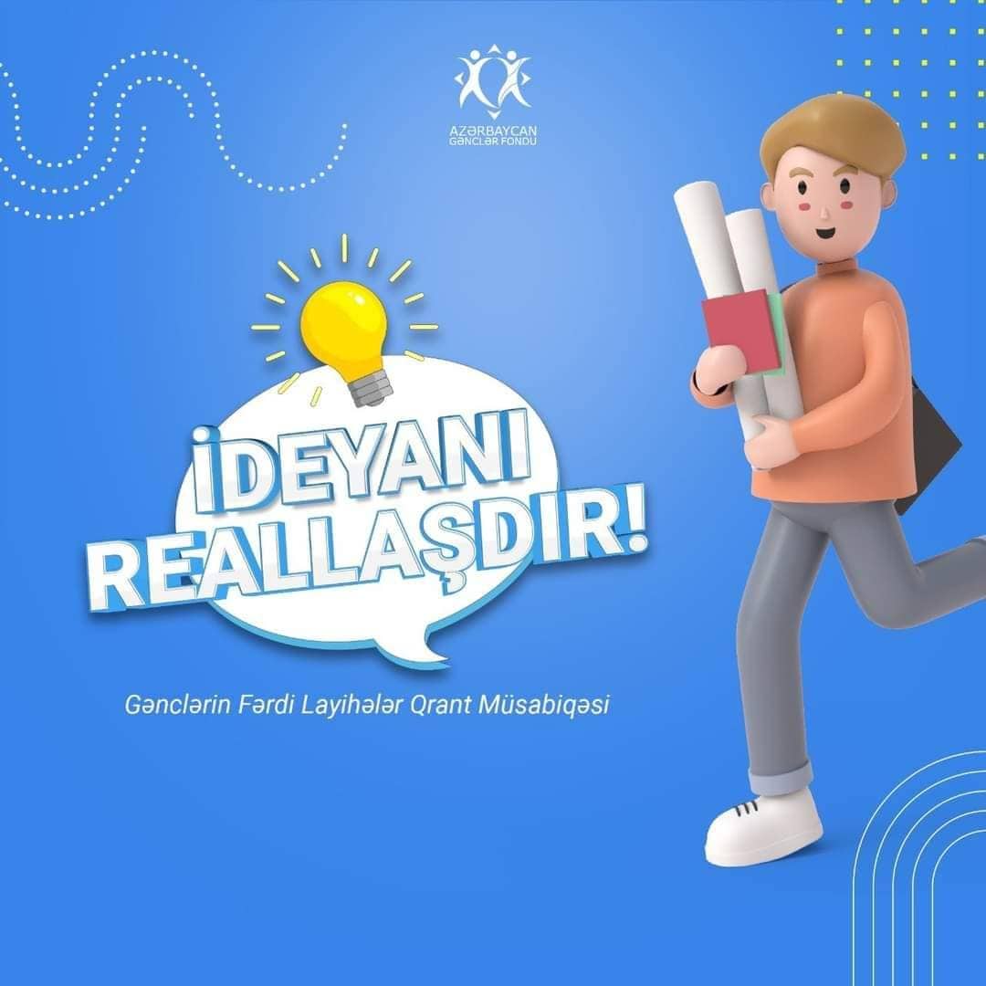 GƏNCLƏRİN FƏRDİ LAYİHƏLƏR QRANT MÜSABİQƏSİNƏ YENİ FORMATDA START VERİLİR!