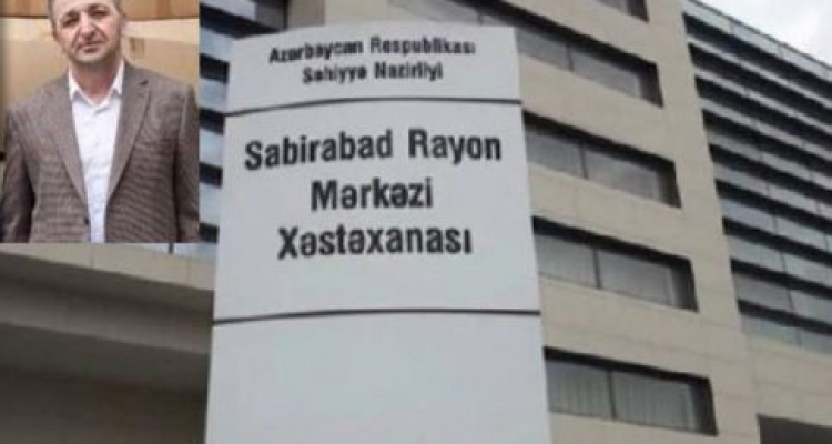 Sabirabadda dövlət səhiyyəsi baş direktorun biznesinə çevrilib - Tədbir görüləcəkmi?