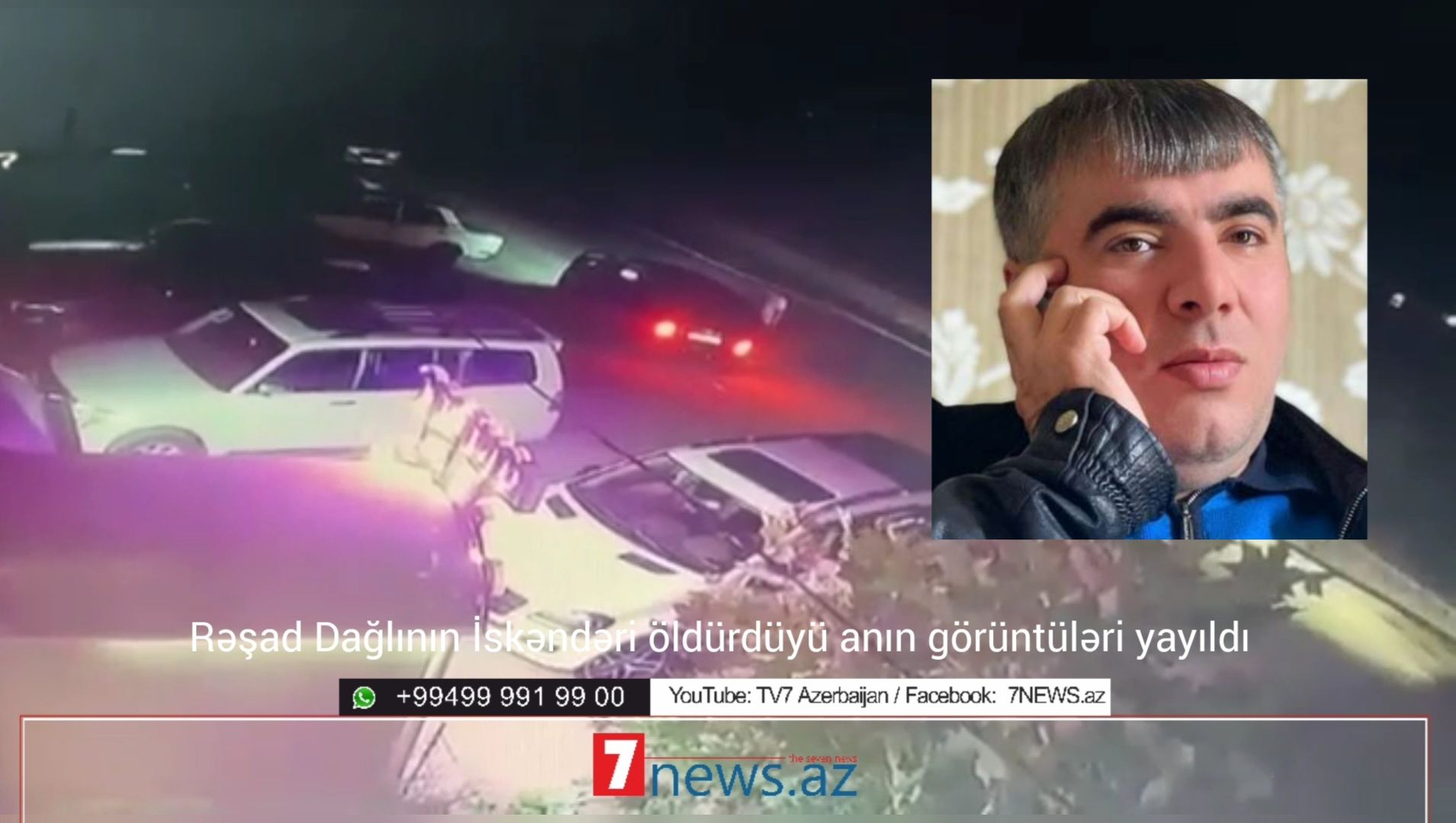 Rəşad Dağlının qətl hadisəsi törətdiyi anın VİDEOSU