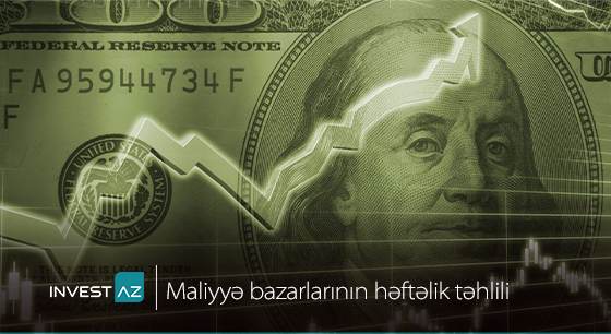“InvestAZ”-dan dünya maliyyə bazarları ilə bağlı həftəlik analiz