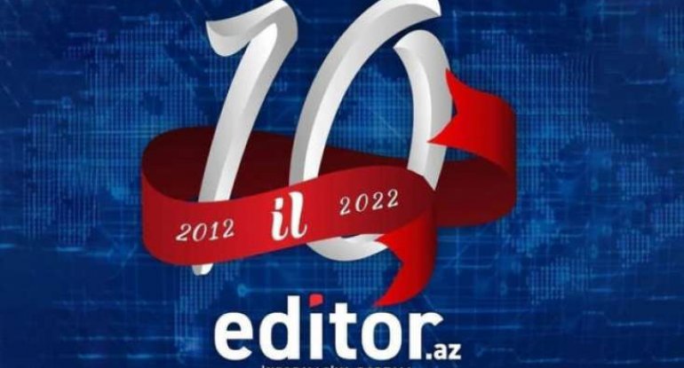 Editor.az saytının 10 yaşı tamam olur